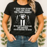 Fight Like The Third Monkey On Noah's Ark Womens T-Shirt