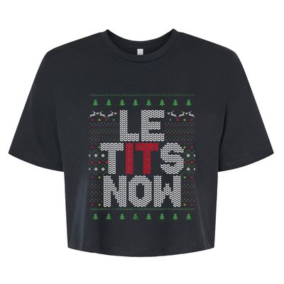 Funny Le Tits Now Christmas Let It Snow Ugly Sweater Funny Party Bella+Canvas Jersey Crop Tee