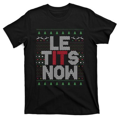 Funny Le Tits Now Christmas Let It Snow Ugly Sweater Funny Party T-Shirt