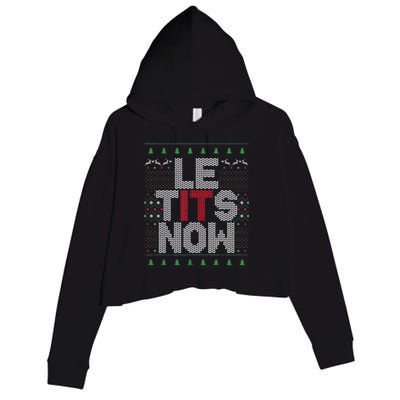 Funny Le Tits Now Christmas Let It Snow Ugly Sweater Funny Party Crop Fleece Hoodie