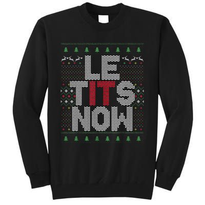 Funny Le Tits Now Christmas Let It Snow Ugly Sweater Funny Party Tall Sweatshirt