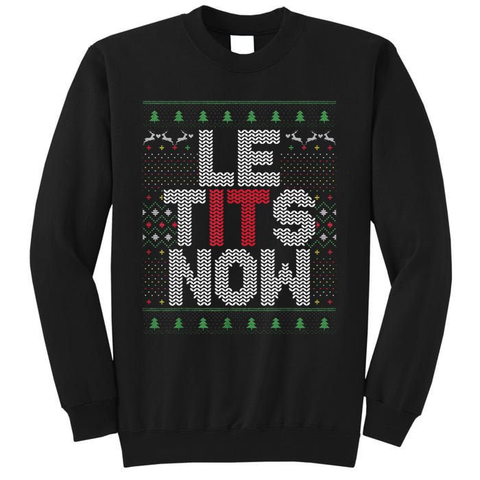 Funny Le Tits Now Christmas Let It Snow Ugly Sweater Funny Party Tall Sweatshirt