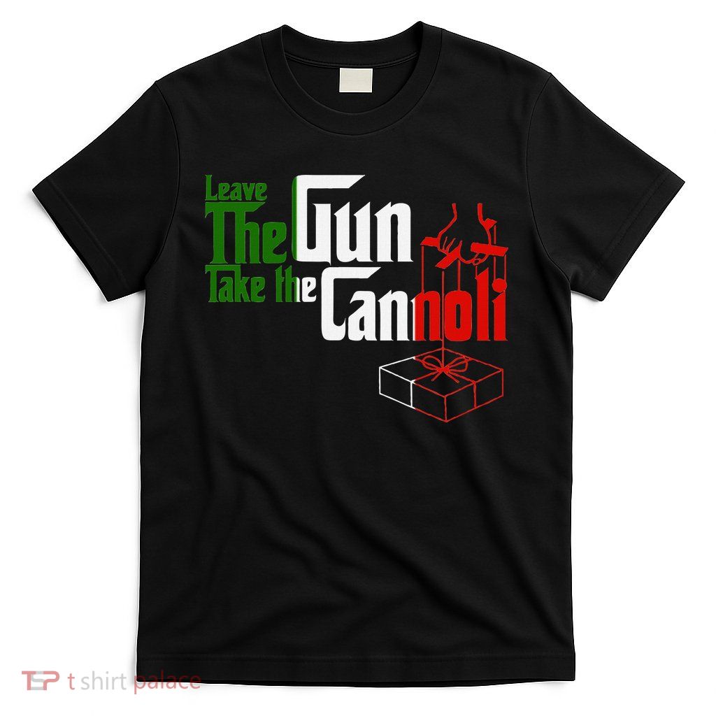 Funny Leave The Gun Take The Cannoli Italian Flag T-Shirt