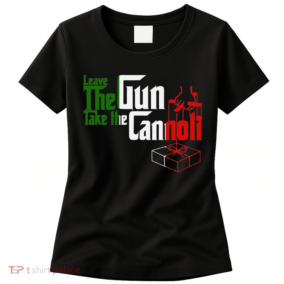 Funny Leave The Gun Take The Cannoli Italian Flag Womens T-Shirt