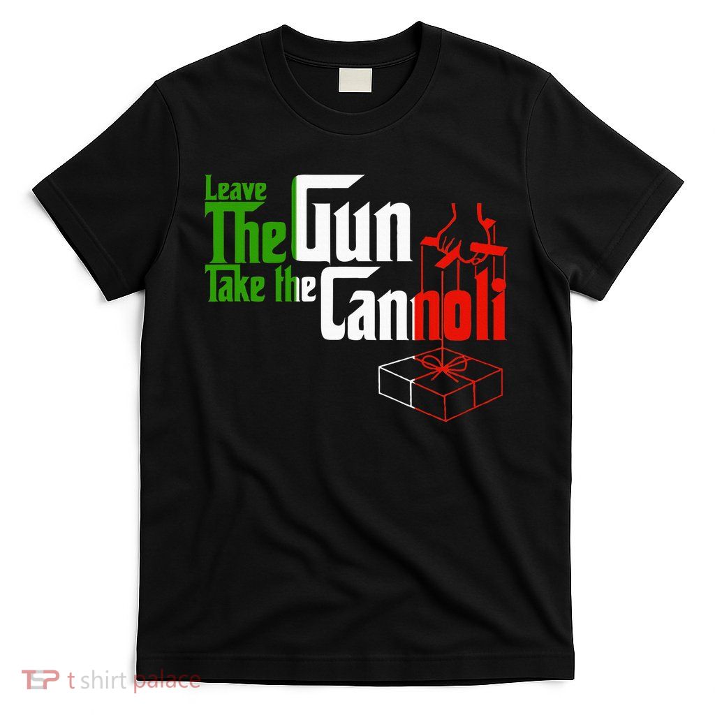 Funny Leave The Gun Take The Cannoli Italian Flag T-Shirt