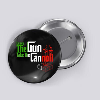 Funny Leave The Gun Take The Cannoli Italian Flag Button