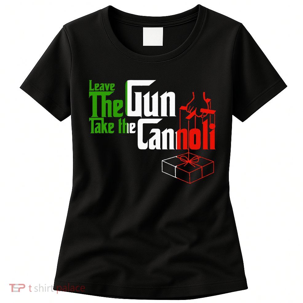 Funny Leave The Gun Take The Cannoli Italian Flag Womens T-Shirt