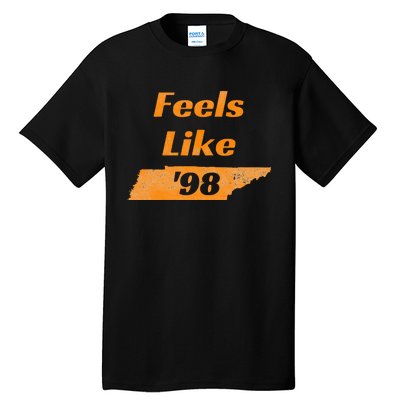 Feel Like Tennessee 1998 Tennessee 98 Tall T-Shirt