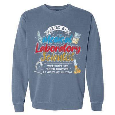 Funny Lab Technologist Medical Laboratory Scientist Garment-Dyed Sweatshirt