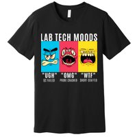 Funny Lab Tech Mood Lab Scientist Lab Week Medical Lab Science Premium T-Shirt