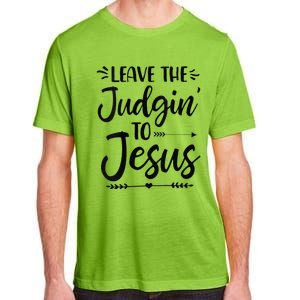 Funny Leave The Judging To Jesus Leave The Judgin To Jesus Adult ChromaSoft Performance T-Shirt