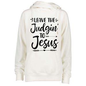 Funny Leave The Judging To Jesus Leave The Judgin To Jesus Womens Funnel Neck Pullover Hood