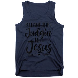 Funny Leave The Judging To Jesus Leave The Judgin To Jesus Tank Top