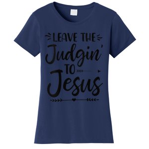 Funny Leave The Judging To Jesus Leave The Judgin To Jesus Women's T-Shirt