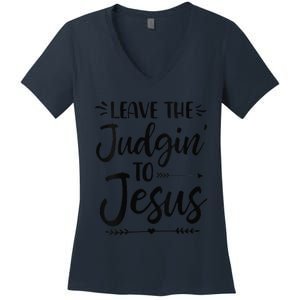 Funny Leave The Judging To Jesus Leave The Judgin To Jesus Women's V-Neck T-Shirt