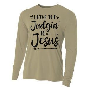 Funny Leave The Judging To Jesus Leave The Judgin To Jesus Cooling Performance Long Sleeve Crew