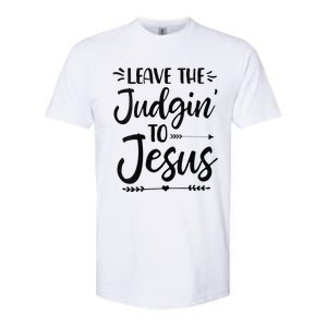 Funny Leave The Judging To Jesus Leave The Judgin To Jesus Softstyle CVC T-Shirt