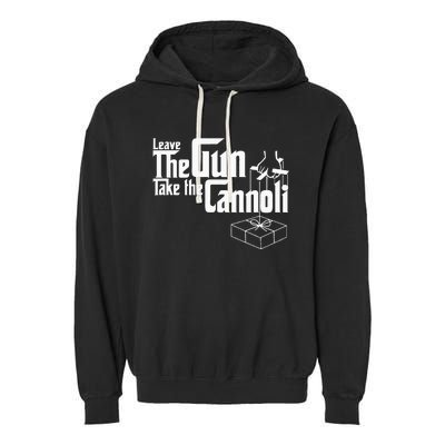 Funny Leave The Gun Take The Cannoli Garment-Dyed Fleece Hoodie