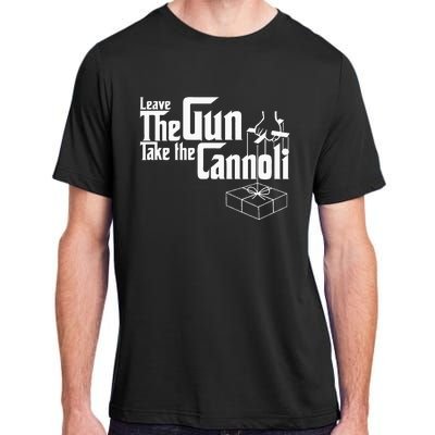 Funny Leave The Gun Take The Cannoli Adult ChromaSoft Performance T-Shirt