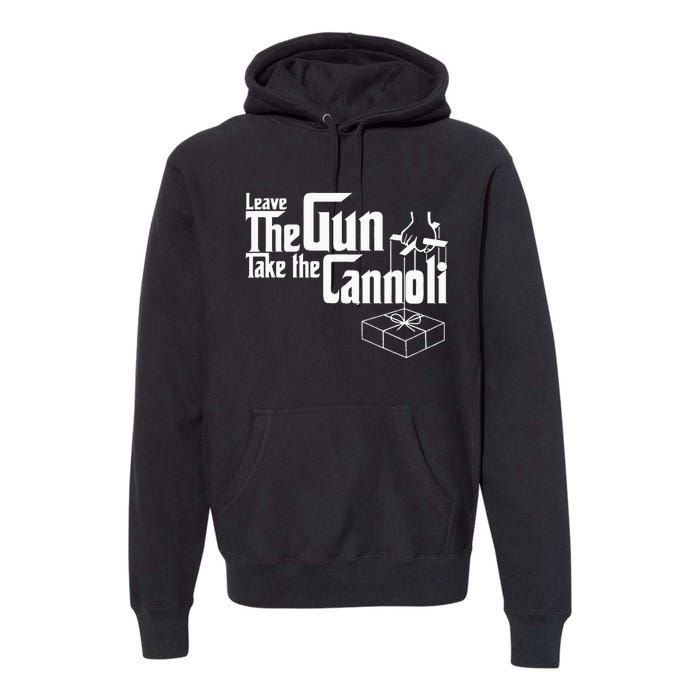 Funny Leave The Gun Take The Cannoli Premium Hoodie