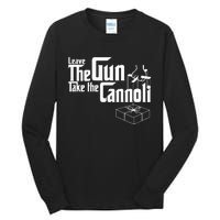 Funny Leave The Gun Take The Cannoli Tall Long Sleeve T-Shirt