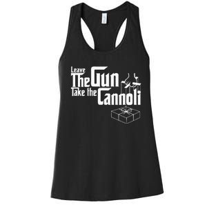 Funny Leave The Gun Take The Cannoli Women's Racerback Tank