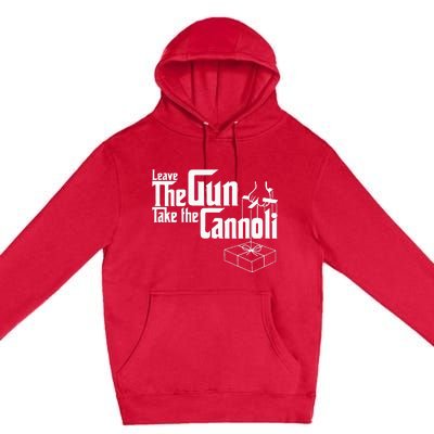 Funny Leave The Gun Take The Cannoli Premium Pullover Hoodie