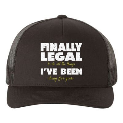 Finally Legal To Do All The Things I've Been Doing For Years Yupoong Adult 5-Panel Trucker Hat