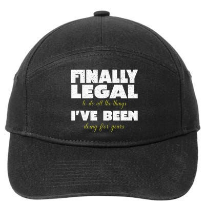 Finally Legal To Do All The Things I've Been Doing For Years 7-Panel Snapback Hat