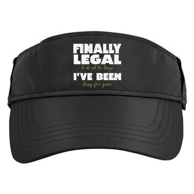 Finally Legal To Do All The Things I've Been Doing For Years Adult Drive Performance Visor