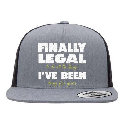 Finally Legal To Do All The Things I've Been Doing For Years Flat Bill Trucker Hat