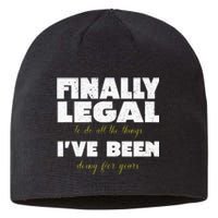 Finally Legal To Do All The Things I've Been Doing For Years Sustainable Beanie