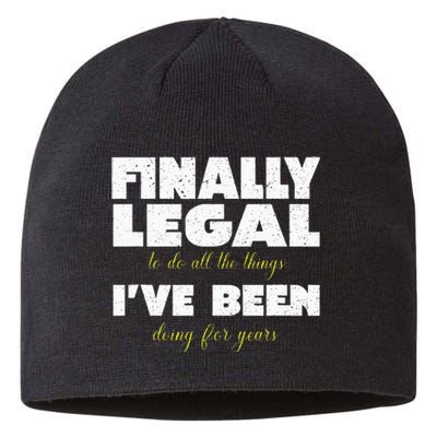 Finally Legal To Do All The Things I've Been Doing For Years Sustainable Beanie