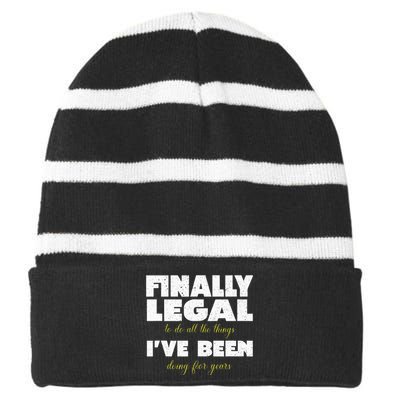 Finally Legal To Do All The Things I've Been Doing For Years Striped Beanie with Solid Band