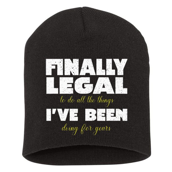 Finally Legal To Do All The Things I've Been Doing For Years Short Acrylic Beanie