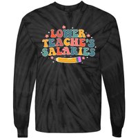 Funny Lower Teacher Salaries teachers support Tie-Dye Long Sleeve Shirt