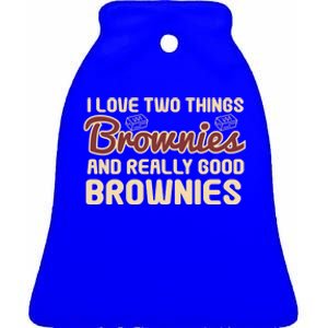 Funny Love Two Things Brownies Cupcake Lovers Gift Ceramic Bell Ornament