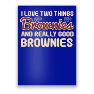 Funny Love Two Things Brownies Cupcake Lovers Gift Poster