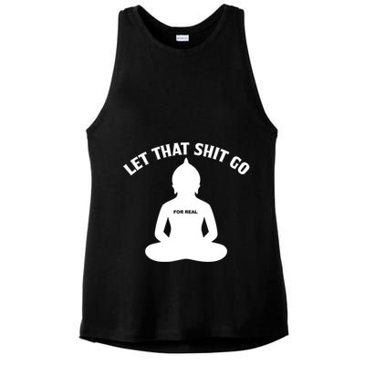 Funny Let That Shit Go For Real Gift Ladies PosiCharge Tri-Blend Wicking Tank