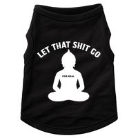 Funny Let That Shit Go For Real Gift Doggie Tank