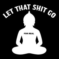 Funny Let That Shit Go For Real Gift Sustainable Bucket Hat