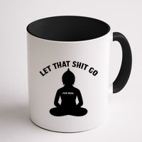 Funny Let That Shit Go For Real Gift Mug
