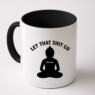 Funny Let That Shit Go For Real Gift Mug