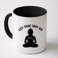 Funny Let That Shit Go For Real Gift Mug