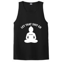 Funny Let That Shit Go For Real Gift PosiCharge Competitor Tank