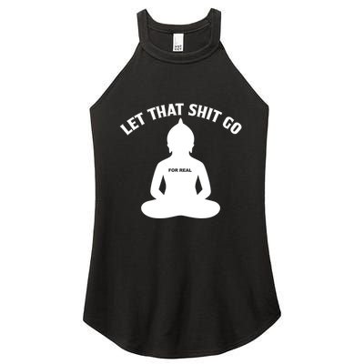 Funny Let That Shit Go For Real Gift Women's Perfect Tri Rocker Tank