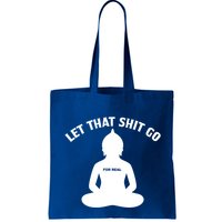 Funny Let That Shit Go For Real Gift Bag