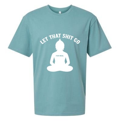 Funny Let That Shit Go For Real Gift Sueded Cloud Jersey T-Shirt