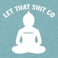 Funny Let That Shit Go For Real Gift Sueded Cloud Jersey T-Shirt