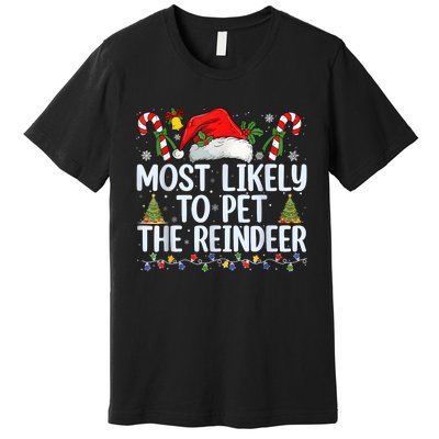 Funny Likely To Pet The Reindeer Squad Family Joke Christmas Premium T-Shirt